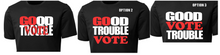 Load image into Gallery viewer, Good Trouble Go Vote