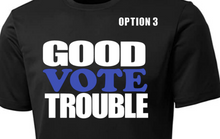 Load image into Gallery viewer, Good Trouble Go Vote